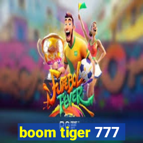 boom tiger 777